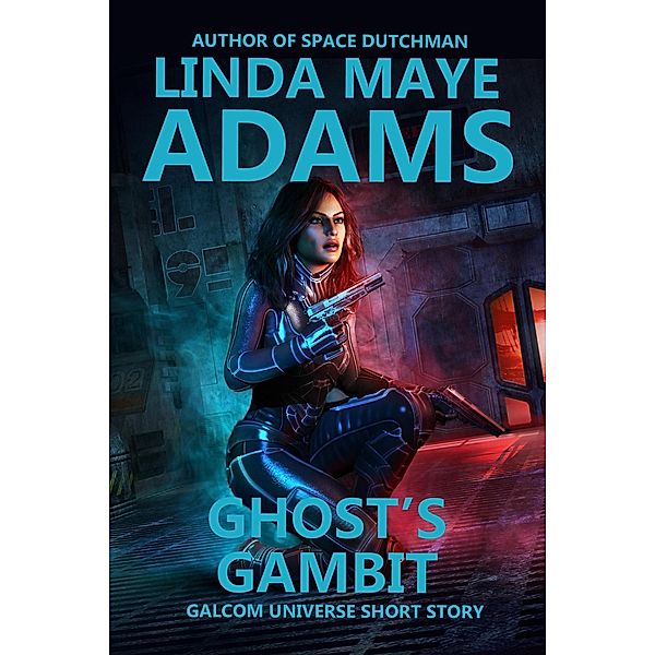 Ghost's Gambit (GALCOM Universe) / GALCOM Universe, Linda Maye Adams