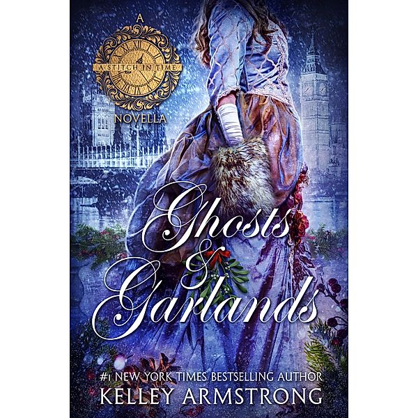 Ghosts & Garlands (A Stitch in Time, #3.5) / A Stitch in Time, Kelley Armstrong