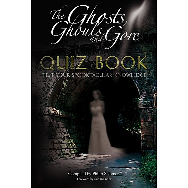 Ghosts, Ghouls and Gore Quiz Book / Andrews UK, Philip Solomon