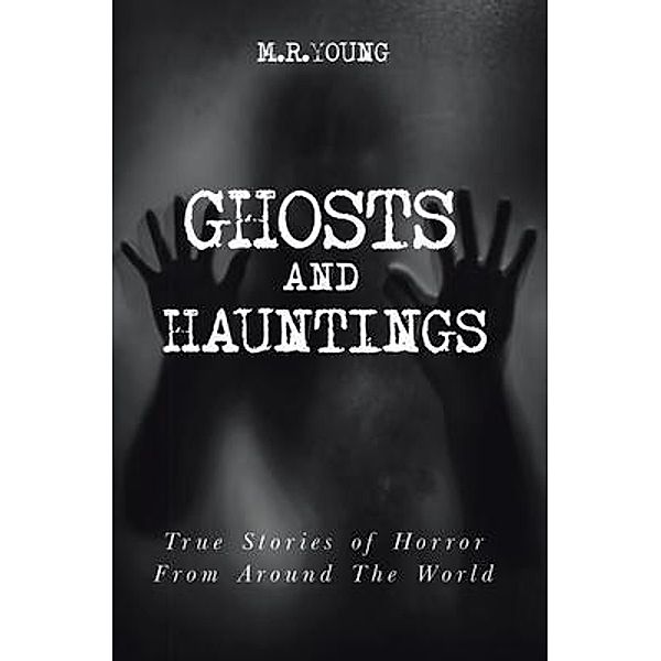 Ghosts & Hauntings / Mathieu Young, M. R. Young