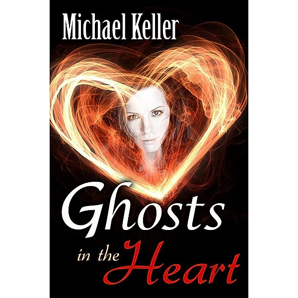 Ghosts In the Heart / eBookIt.com, Michael J. D. Keller