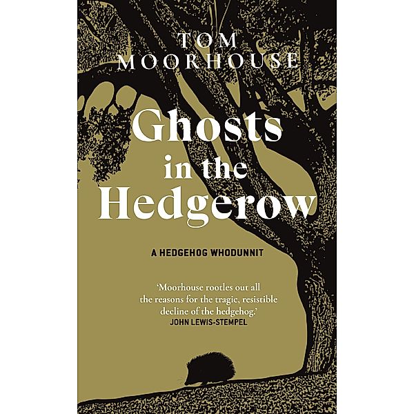 Ghosts in the Hedgerow, Tom Moorhouse