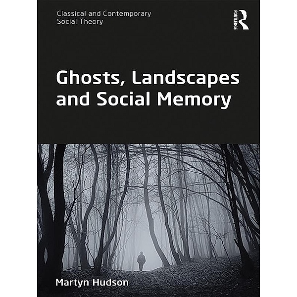 Ghosts, Landscapes and Social Memory, Martyn Hudson