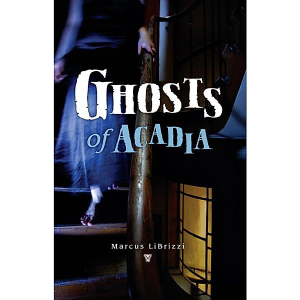 Ghosts of Acadia, Marcus Librizzi