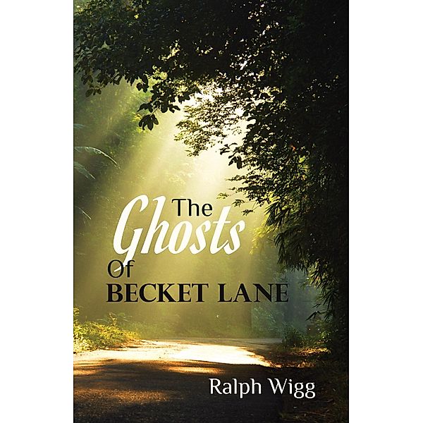 Ghosts of Becket Lane, Ralph Wigg
