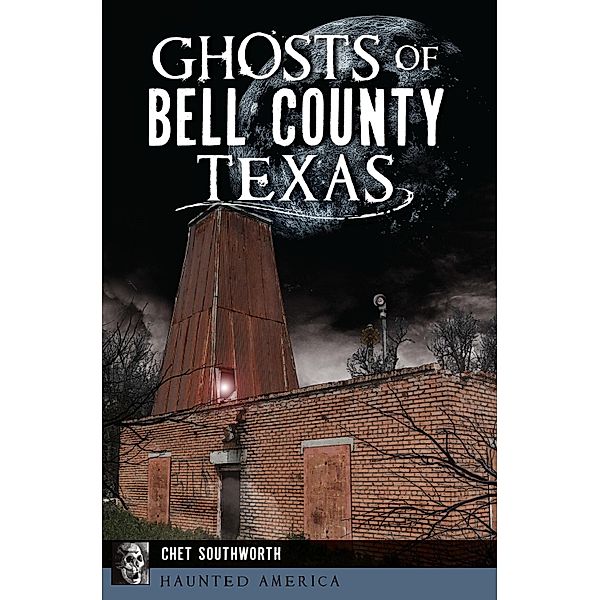 Ghosts of Bell County, Texas, Chet Southworth