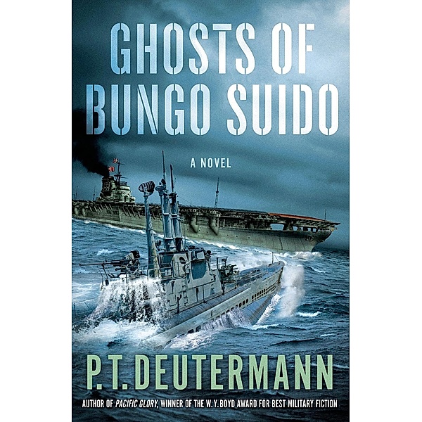 Ghosts of Bungo Suido / P. T. Deutermann WWII Novels, P. T. Deutermann
