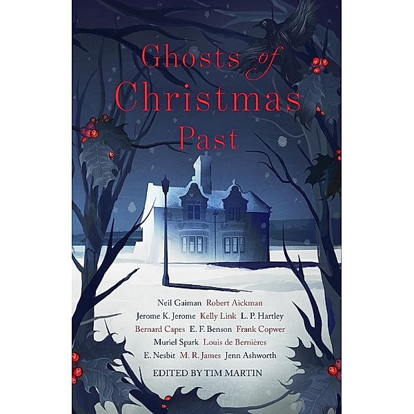 Ghosts of Christmas Past, Neil Gaiman, Robert Aickman, Jerome K. Jerome, Kelly Link, Jenn Ashworth, M. R. James, E. Nesbit, Louis De Bernières, Muriel Spark, Frank Cowper, E. F. Benson, Bernard Capes, L. P. Hartley