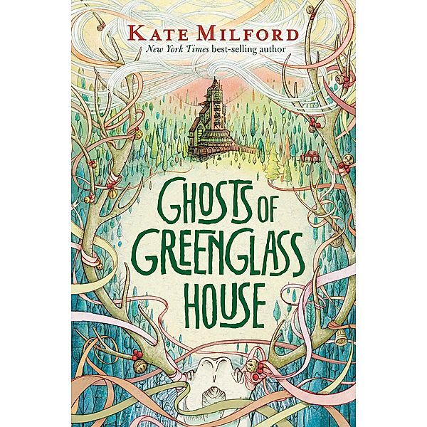 Ghosts of Greenglass House / Clarion Books, Kate Milford