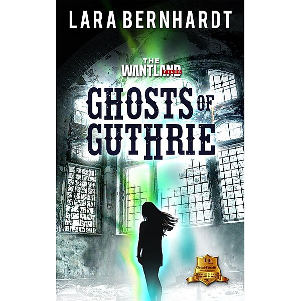Ghosts of Guthrie (The Wantland Files, #3) / The Wantland Files, Lara Bernhardt