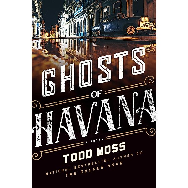Ghosts of Havana / A Judd Ryker Novel Bd.3, Todd Moss