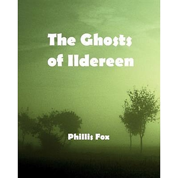 Ghosts of Ildereen, Phillis Fox