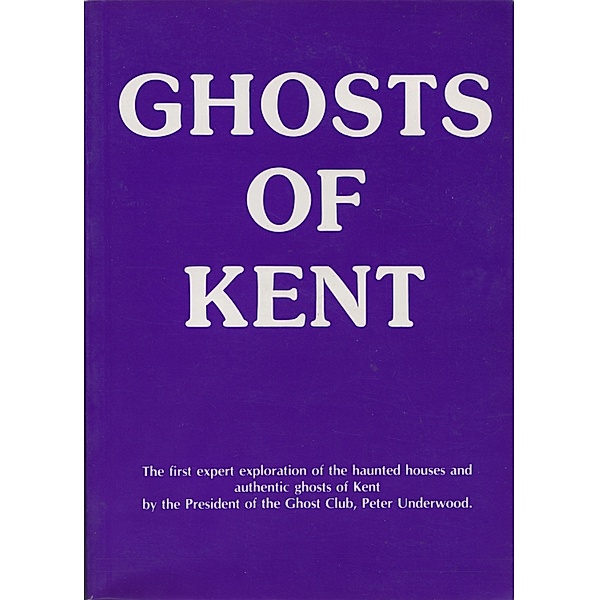 Ghosts of Kent, Peter Underwood