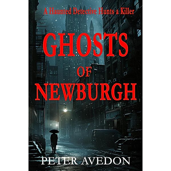 Ghosts of Newburgh, Peter Avedon