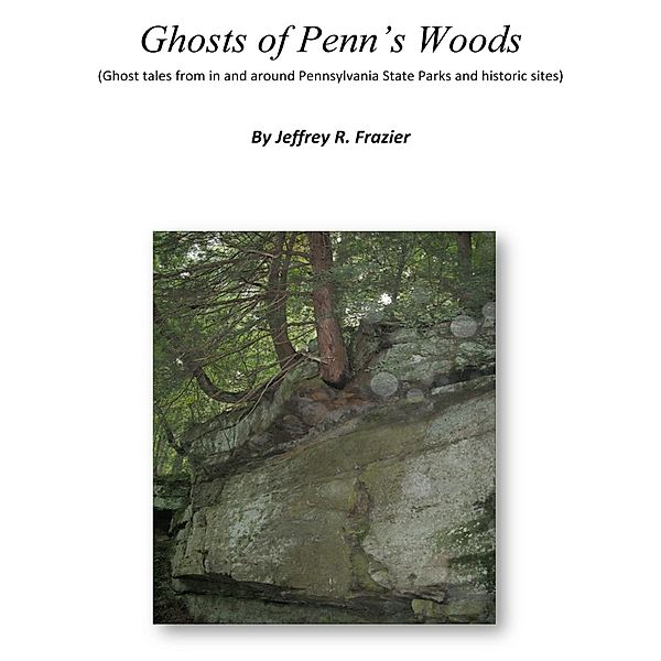 Ghosts of Penn's Woods, Jeffrey Frazier