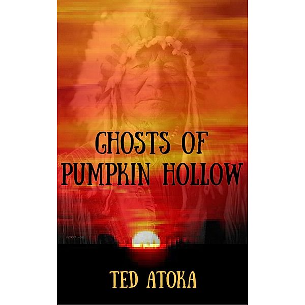 Ghosts of Pumpkin Hollow, Ted Atoka