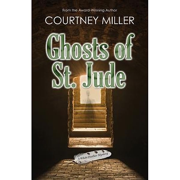 Ghosts of St. Jude / Book 3 Bd.3, Courtney Miller