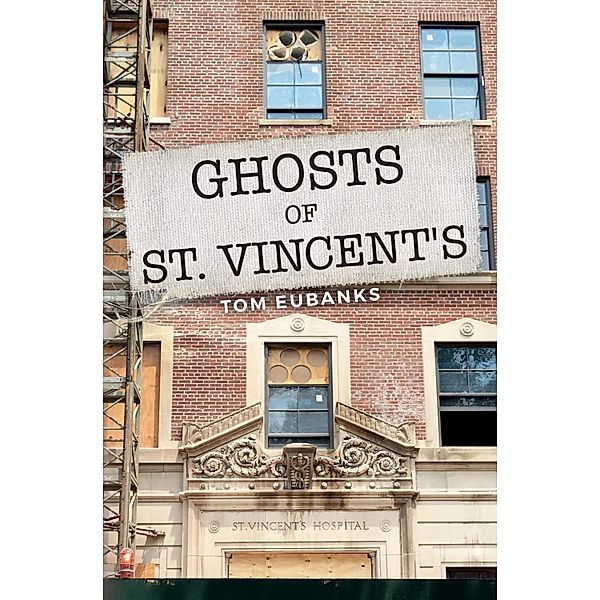Ghosts of St. Vincent's, Tom Eubanks