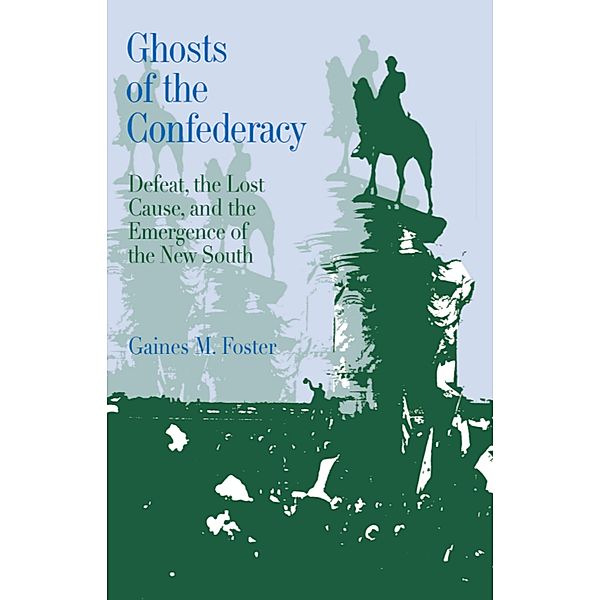 Ghosts of the Confederacy, Gaines M. Foster