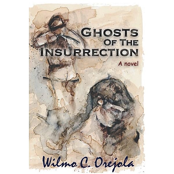 Ghosts of the Insurrection, Wilmo C. Orejola