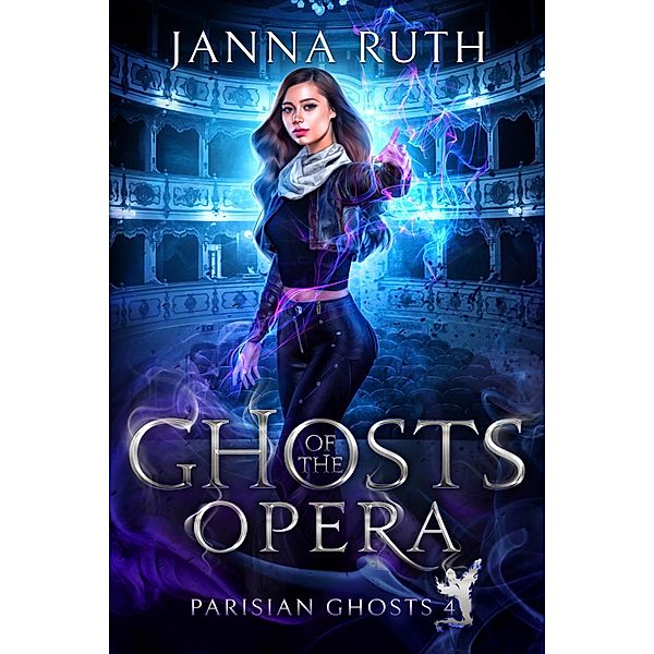 Ghosts of the Opera (Parisian Ghosts, #4) / Parisian Ghosts, Janna Ruth