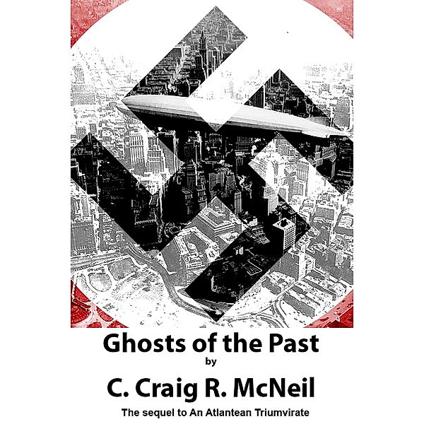 Ghosts of the Past (An Atlantean Triumvirate, #2) / An Atlantean Triumvirate, C. Craig R. McNeil