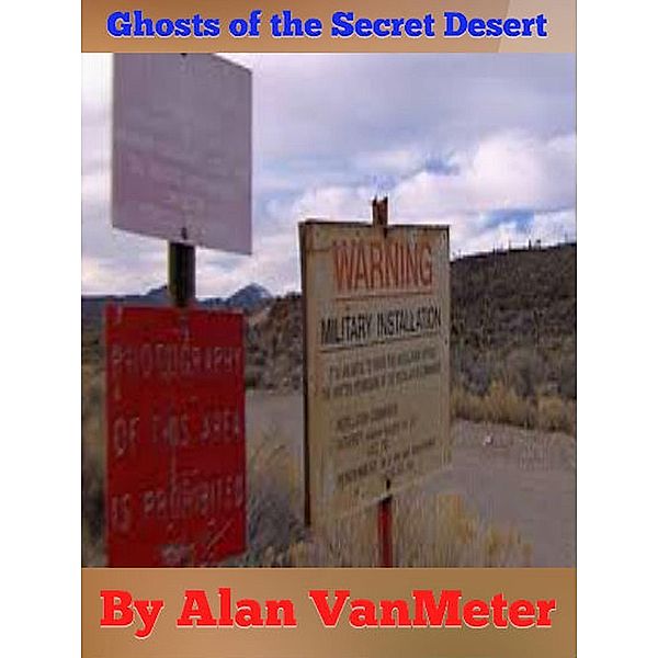 Ghosts of the Secret Desert, Alan Vanmeter