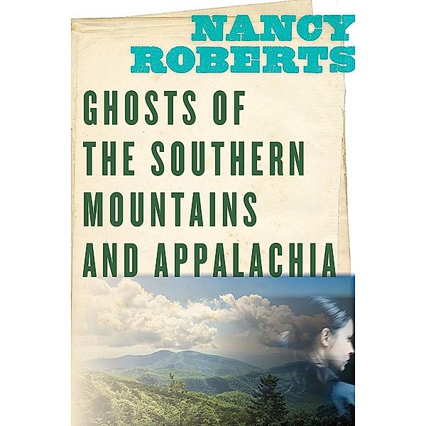 Ghosts of the Southern Mountains and Appalachia, Nancy Roberts