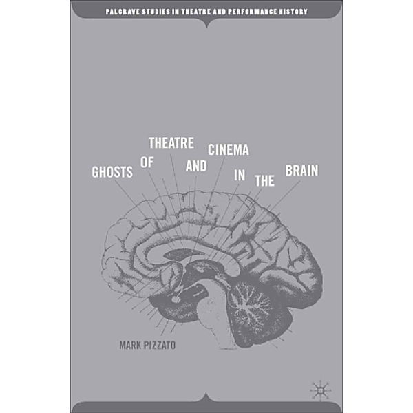 Ghosts of Theatre and Cinema in the Brain, M. Pizzato