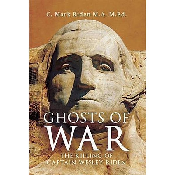 GHOSTS OF WAR / Gotham Books, C. Mark Riden M. A. M. Ed.