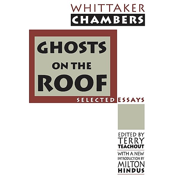 Ghosts on the Roof, Whittaker Chambers, Terry Teachout, Milton Hindus