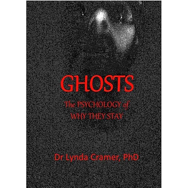 GHOSTS - The Psychology of Why They Stay_2022 1, Lynda Cramer