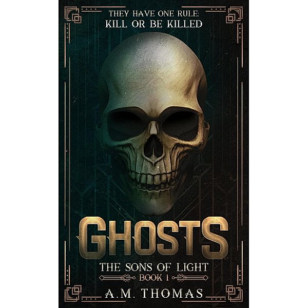 Ghosts (The Sons of Light, #1) / The Sons of Light, Aaron Michael Thomas