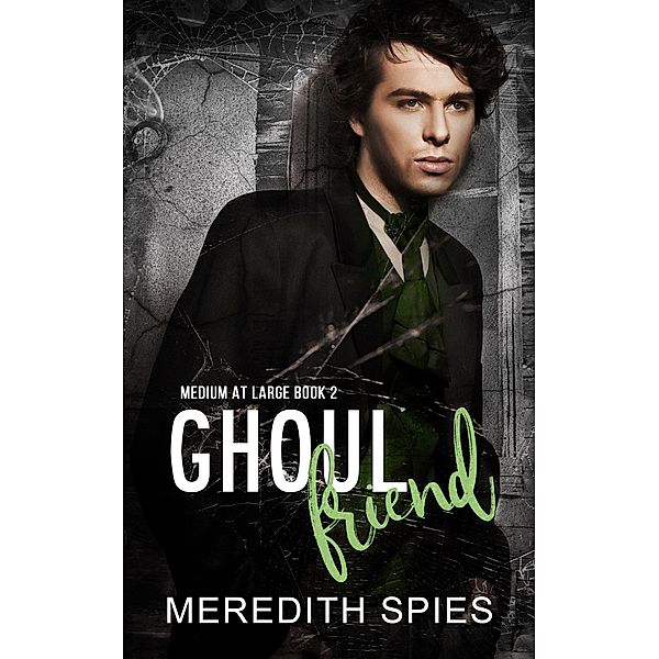 Ghoul Friend (Medium at Large, #2) / Medium at Large, Meredith Spies