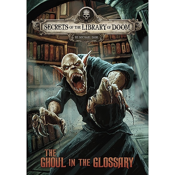 Ghoul in the Glossary / Raintree Publishers, Michael Dahl