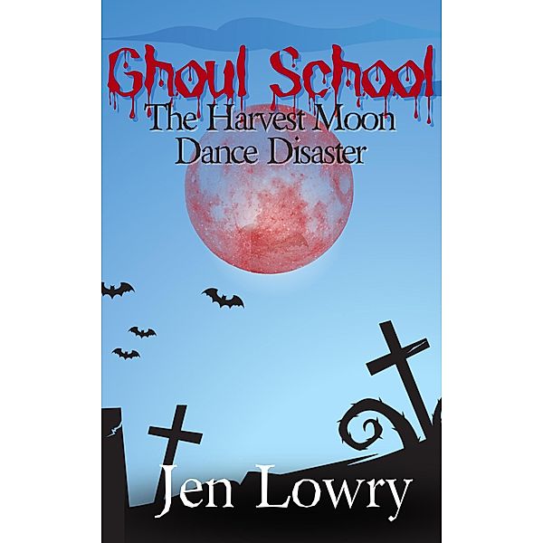 Ghoul School: The Harvest Moon Dance Disaster / Ghoul School, Jen Lowry