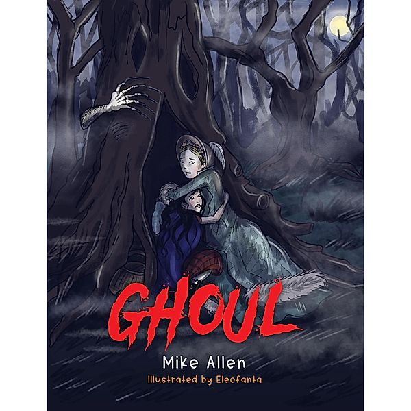 Ghoul (The Ghoul Chronicles, #2) / The Ghoul Chronicles, Mike Allen