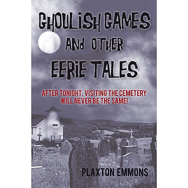 Ghoulish Games & Other Eerie Tales, Plaxton Emmons