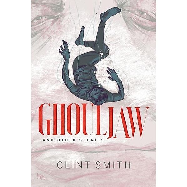 Ghouljaw and Other Stories, Clint Smith