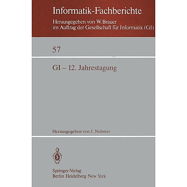 GI-12. Jahrestagung / Informatik-Fachberichte Bd.57
