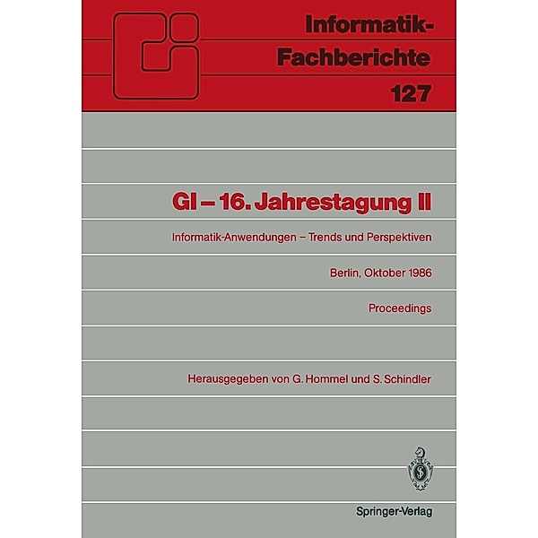 GI - 16. Jahrestagung II / Informatik-Fachberichte Bd.127