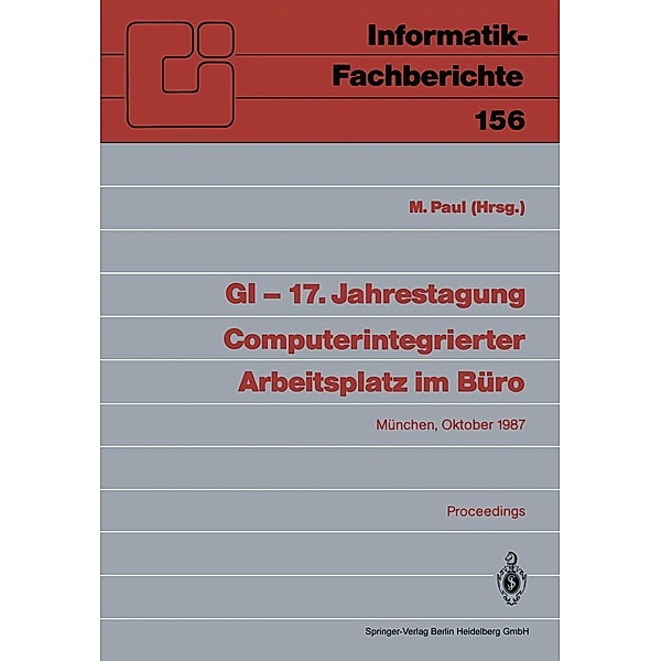 GI - 17. Jahrestagung Computerintegrierter Arbeitsplatz im Büro / Informatik-Fachberichte Bd.156