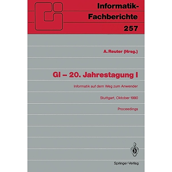 GI - 20. Jahrestagung I / Informatik-Fachberichte Bd.257