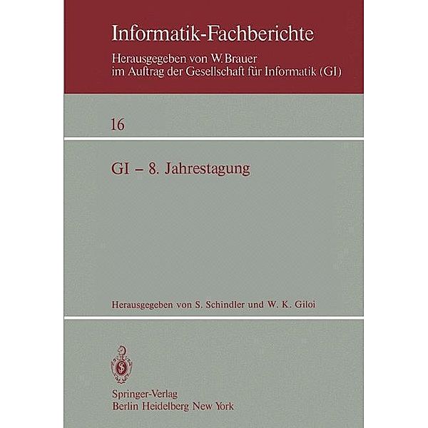 GI - 8. Jahrestagung / Informatik-Fachberichte Bd.16