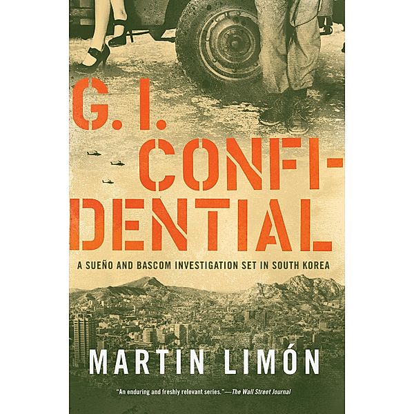 GI Confidential / A Sergeants Sueño and Bascom Novel Bd.14, Martin Limon
