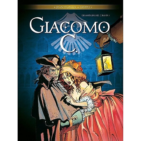 Giacomo C. Gesamtausgabe.Bd.1, Jean Dufaux, Griffo