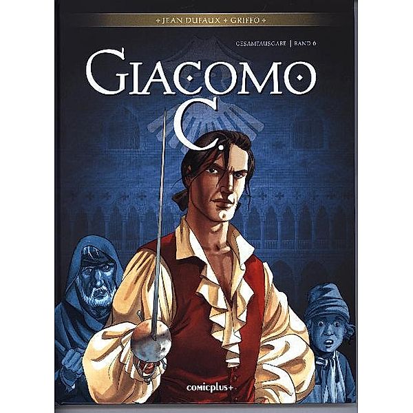 Giacomo C. Gesamtausgabe.Bd.6, Jean Dufaux, Griffo