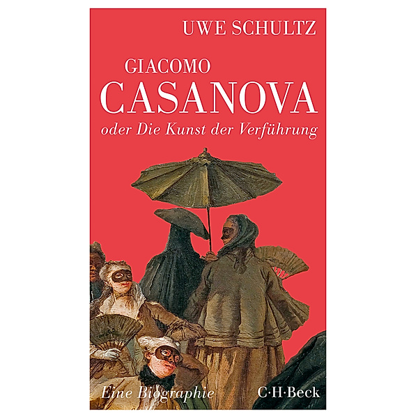 Giacomo Casanova oder Die Kunst der Verführung, Uwe Schultz