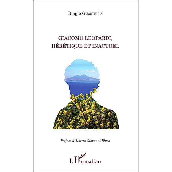 Giacomo Leopardi, heretique et inactuel, Guastella Biagio Guastella