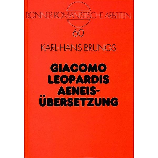 Giacomo Leopardis Aeneisübersetzung, Karl-Hans Brungs